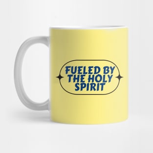 Fueled By The Holy Spirit | Christian Mug